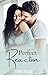 Perfect Reaction (Perfectly Romantic Book 2)