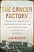 The Cancer Factory by Jim                   Morris