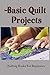 Basic Quilt Projects: Quilt...