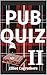 PUB QUIZ II: 1,000 Trivia Q...