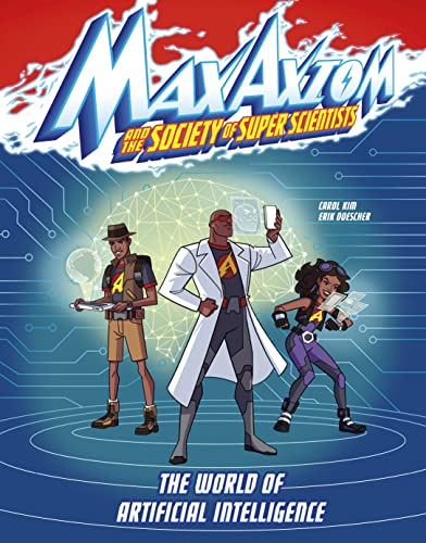 The World of Artificial Intelligence (Max Axiom and the Society of Super Scientists)