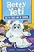 Betty the Yeti and the First Day of School