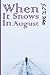 When It Snows In August