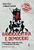 Bandidolatria e democídio: Ensaios sobre garantismo penal e a criminalidade no Brasil (Portuguese Edition)