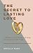 The Secrets to Lasting Love...