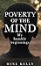 Poverty of the Mind by Wine Kelly