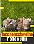 Taschenschweine Fotobuch: F...
