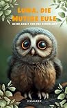 Luna, die mutige Eule: Keine Angst vor der Dunkelheit (German Edition)