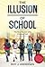 The Illusion of School by Roy Andersen