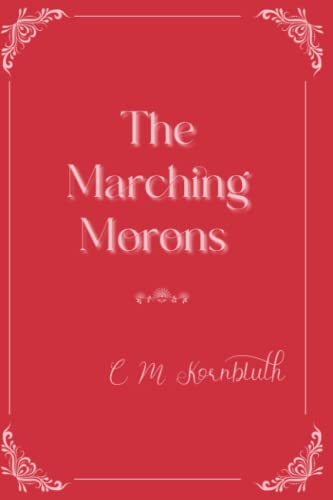 The Marching Morons: Eleganse Edition