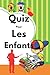 Quiz Pour Les Enfants by ELFAIZI