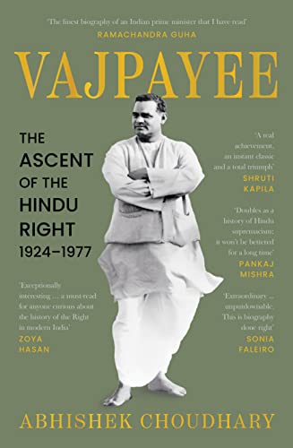 VAJPAYEE: The Ascent of the Hindu Right, 1924–1977 (Kindle Edition)