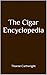 The Cigar Encyclopedia