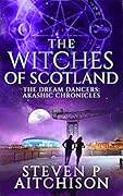 The Witches of Scotland Book 4 (The Dream Dancers: Akashic Chronicles, #4)