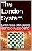The London System : London ...