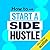 How to Start a Side Hustle (Survive the Modern World)