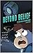 Beyond Belief: The Adventur...