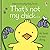 That's not my chick.: An Interactive, Sensory Touchy-Feely Book Featuring Animals with Tactile Patches for Babies and Toddlers (THAT'S NOT MY�)