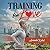 Training for Love