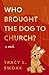 Who Brought the Dog to Church?