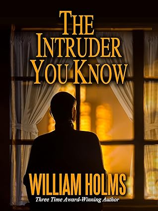 The Intruder You Know: A Thriller that's wild, gripping, and completely stunning. (The Intruder Series Book 1)