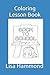 Coloring Lesson Book: Color...