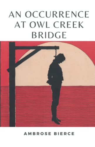 An Occurrence at Owl Creek Bridge: