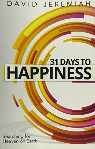 31 Days to Happiness: Searching for Heaven on Earth (Paperback)