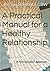 A Practical Manual for a Healthy Relationship by Jordan Boehler LCSW