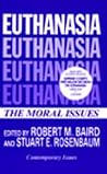 Euthanasia: The Moral Issues (Contemporary Issues in Philosophy)