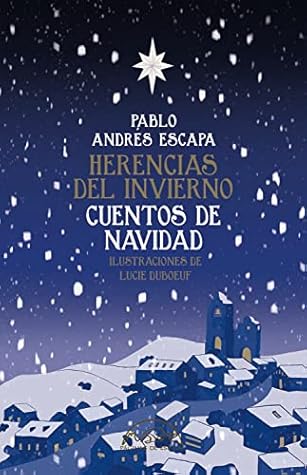 Herencias del invierno. Cuentos de navidad by Pablo Andrés Escapa