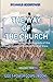 THE WAY OF THE CHURCH - VOL...