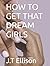 HOW TO GET THAT DREAM GIRLS