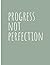 Progress not Perfection: A Mental Health Journal