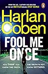 Fool Me Once by Harlan Coben Fool Me Once by Harlan Coben