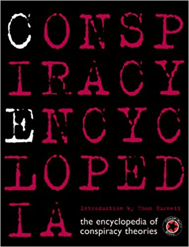 Conspiracy Encyclopedia: The Encyclopedia of Conspiracy Theories (Paperback)