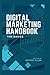 Digital Marketing Handbook:...