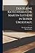 Der kleine Katechismus Dr. Martin Luthers in seiner Urgestalt. (German Edition)