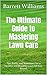 The Ultimate Guide to Mastering Lawn Care: Tips, Tricks, and Techniques for a Healthy and Beautiful Lawn All Year Round (Green Oasis: The Complete Guide to Lush Lawns and Vibrant House Plants)
