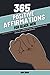 365 Positive Affirmations f...