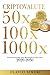 CRIPTOVALUTE 50X – 100X – 1000X by Flavio Simeri