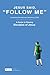 Jesus Said, "Follow Me": A ...