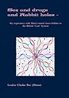Sex and drugs And Rabbit holes – My experience with Mind cont... by Louise Clarke