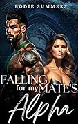 Falling for my Mate's Alpha