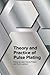 Theory and Practice of Puls...