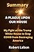 SUMMARY OF A PLAGUE UPON OU...