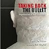 Taking Back the Bullet