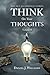 Think On Your Thoughts Volu...
