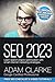 SEO 2023 Learn Search Engine Optimization With Smart Internet Marketing Strategies: Learn SEO with smart internet marketing strategies