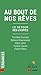 Au bout de nos rêves - Le r...